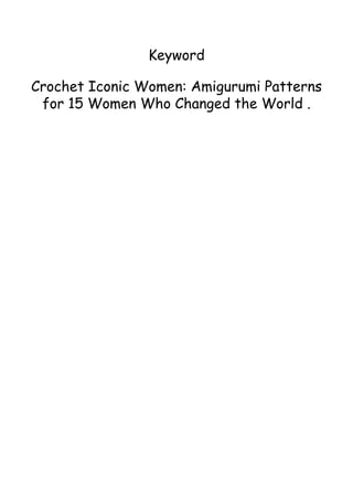 Crochet Iconic Women: Amigurumi patterns for 15 women who changed
