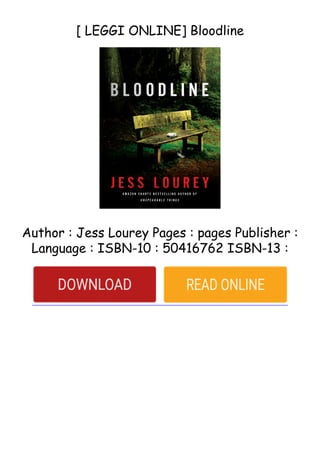 [ LEGGI ONLINE] Bloodline
Author : Jess Lourey Pages : pages Publisher :
Language : ISBN-10 : 50416762 ISBN-13 :
 