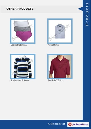 A Member of
OTHER PRODUCTS:
Ladies Underwear Mens Shirts
Stylish Polo T Shirts Red Polo T Shirts
Products
 