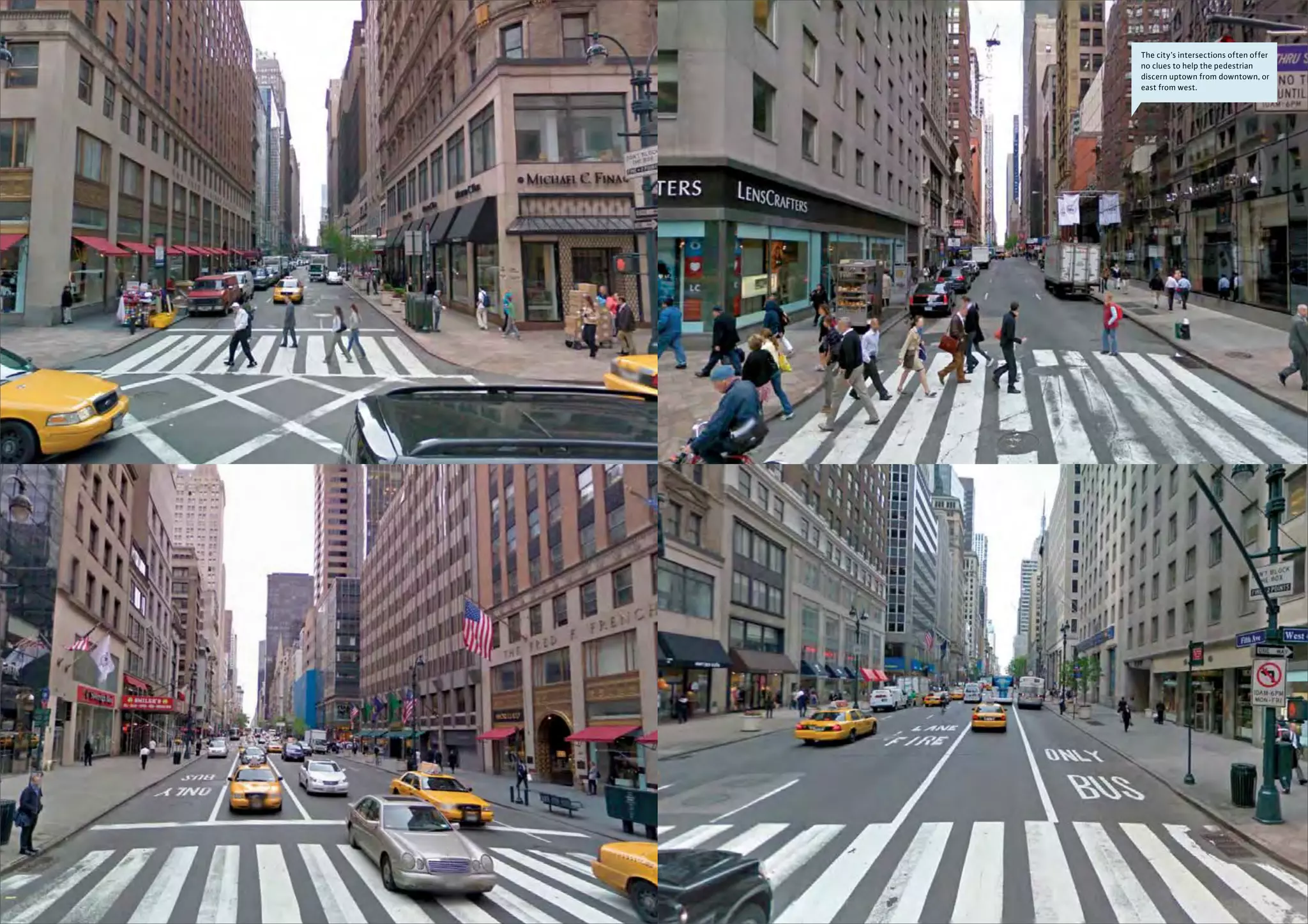 The city’s intersections often offer
no clues to help the pedestrian
discern uptown from downtown, or
east from west.
 