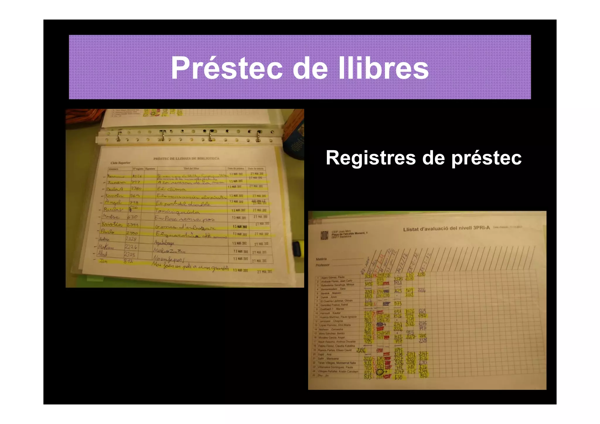 Préstec de llibres

          Registres de préstec
 