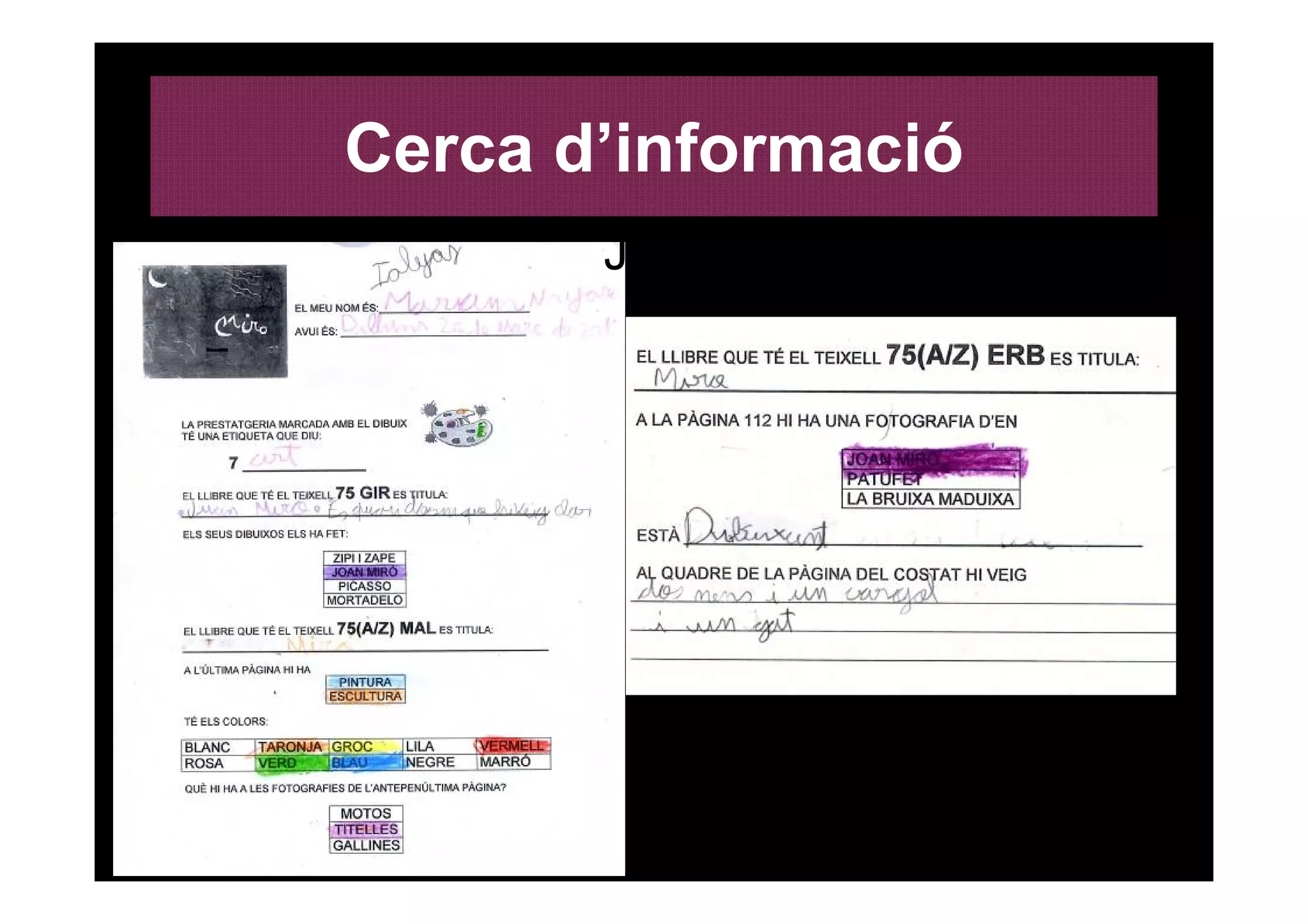 Cerca d’informació
       Joc d’en Joan Miró
 