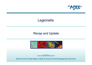 Legionella


Recap and Update
 