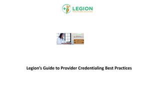 Legion’s Guide to Provider Credentialing Best Practices
 