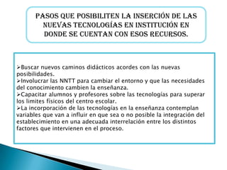 Medios para la colaboraciónDocenciaIntegración didáctica considerando las NTICS GestiónInvestigación Fuente de entrada de las NNTT en la enseñanza