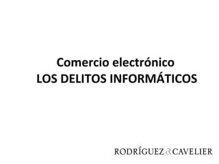 Comercio electrónico LOS DELITOS INFORMÁTICOS 