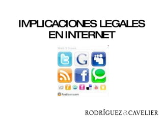 IMPLICACIONES LEGALES EN INTERNET 