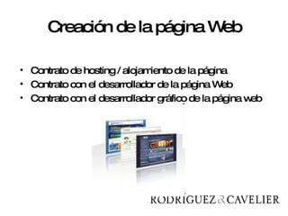 Creación de la página Web Contrato de hosting / alojamiento de la página Contrato con el desarrollador de la página Web  Contrato con el desarrollador gráfico de la página web 