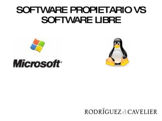 SOFTWARE PROPIETARIO VS SOFTWARE LIBRE 