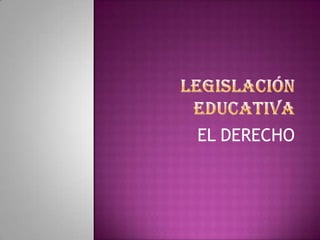 Legislación educativa EL DERECHO 