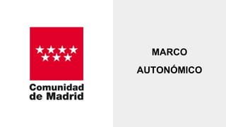 MARCO
AUTONÓMICO
 