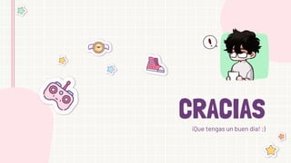 CRACIAS
¡Que tengas un buen dia! ;)
 