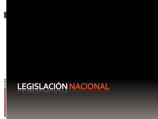 Legislación nacional 