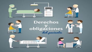 Derechos y obligaciones del
beneficiario del servicio de
salud
 