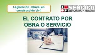 Legislación laboral en
construcción civil
 