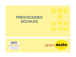 PRESTACIONES
SOCIALES
 