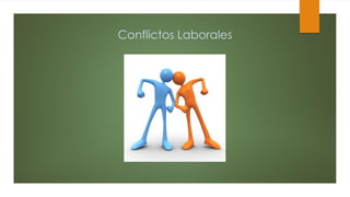 Conflictos Laborales
 