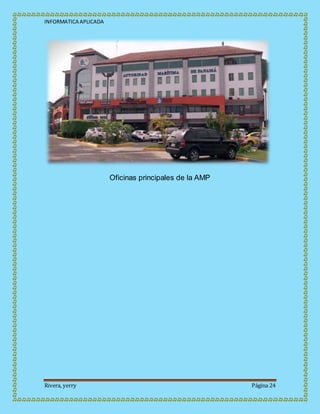 INFORMATICA APLICADA
Rivera, yerry Página 24
Oficinas principales de la AMP
 