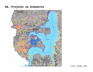 06. Projetos em Andamento




                            Fonte: SEHAB, 2011
 