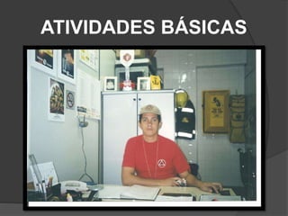 ATIVIDADES BÁSICAS
 