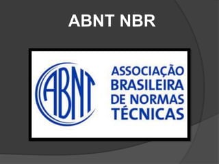 ABNT NBR
 