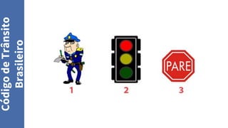 Código
de
Trânsito
Brasileiro
 