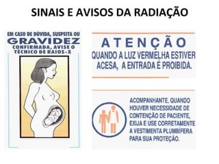 SINAIS E AVISOS DA RADIAÇÃO
 