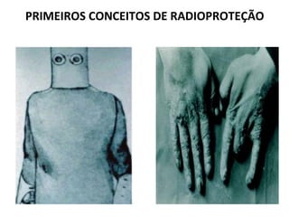 PRIMEIROS CONCEITOS DE RADIOPROTEÇÃO
 