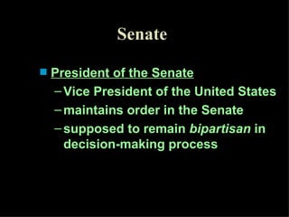Senate President of the Senate Vice President of the United States maintains order in the Senate supposed to remain  bipartisan  in decision-making process 