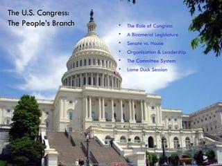 The U.S. Congress:  The People’s Branch   ,[object Object],[object Object],[object Object],[object Object],[object Object],[object Object]