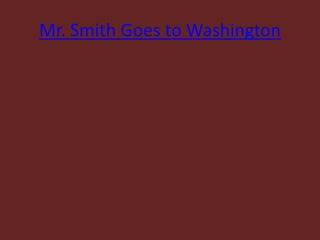 Mr. Smith Goes to Washington
 