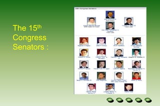 Each House may determine the rules of its proceedingsThe 15th Congress Senators :