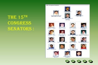 Each House may determine the rules of its proceedingsThe 15th Congress Senators :