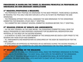PROCEDURE IN HANDLING THE THREE (3) READING PRINCIPLE IN PROPOSING AN
ORDINANCE OR NON-ORDINARY RESOLUTIONS
 
1ST
READING ...