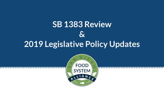 SB 1383 Review
&
2019 Legislative Policy Updates
 