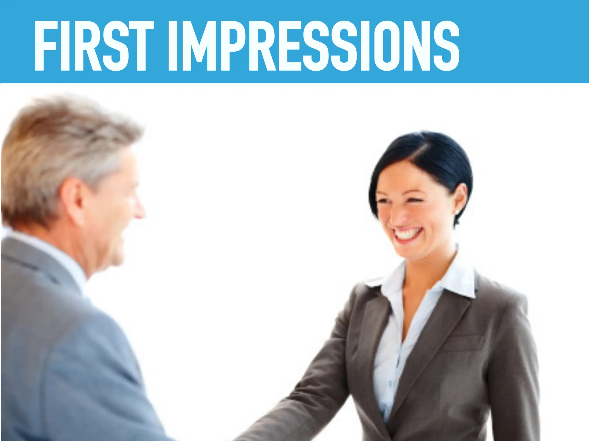 FIRST IMPRESSIONS
 