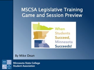 MSCSA Legislative Training
Game and Session Preview
By Mike Dean
 