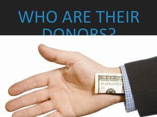 WHO ARE THEIR
DONORS?
 