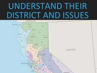 UNDERSTAND THEIR
DISTRICT AND ISSUES
 