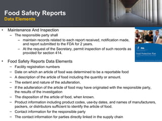 Food Safety Reports  Data Elements <ul><li>Maintenance And Inspection </li></ul><ul><ul><li>The responsible party shall  <...