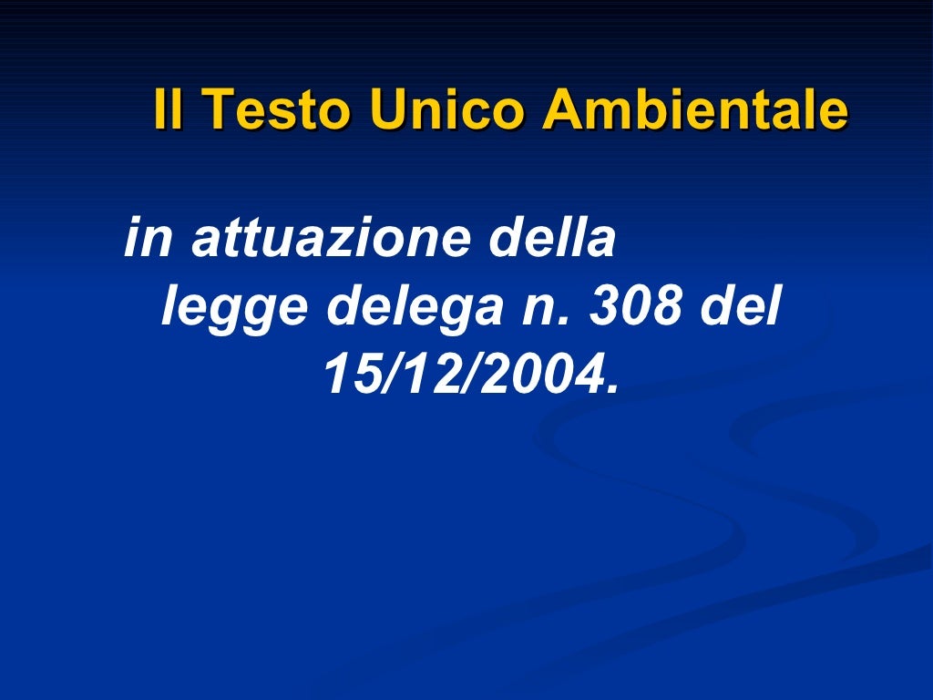 Legislazione ambiente Testo unico Ambientale D.