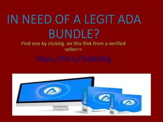 IN NEED OF A LEGIT ADA
BUNDLE?
Find one by clicking on this llink from a verified
seller>>
https://bit.ly/3ia8GWg
 
