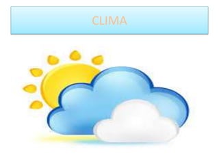 CLIMA
 