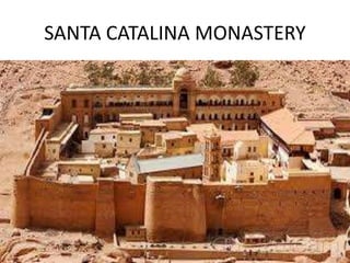 SANTA CATALINA MONASTERY
 