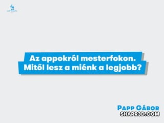 Mitől lesz a miénk a legjobb mobilapp?