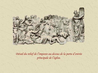 Détail du relief de l’imposte au-dessus de la porte d’entrée principale de l’église. 