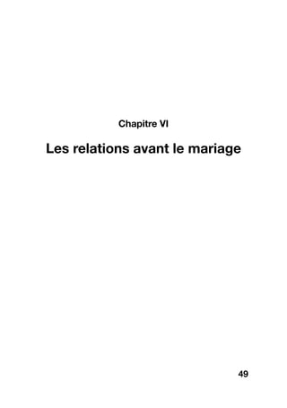 49
Chapitre VI
Les relations avant le mariage
 