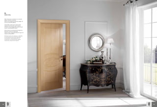 PL
      MOD 954

      Alder sbiancato a richiesta con incisione
      bugna centrale a richiesta,
      telaio noce tanganika sbiancato raggio 10,
      cornici arrotondate 80x40

      Limed Alder-wood upon request with
      engraved central panel upon request,
      10 radius limed Tanganyika walnut-wood
      frame, rounded 80x40 sashes

      Aulne blanchi à la demande avec gravure
      panneau central à la demande,
      châssis noyer Tanganyika blanchi rayon 10,
      cadres arrondis 80x40

      Беленая ольха (по запросу) с резьбой
      на центральной выпуклой филенке
      (по запросу), рама радиусная 10
      из беленого танганьикского ореха,
      наличники скругленные 80х40




136                                                137
 