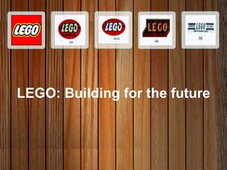 LEGO: Building for the future
 