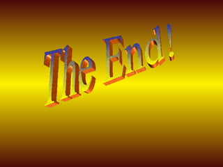 The End! 